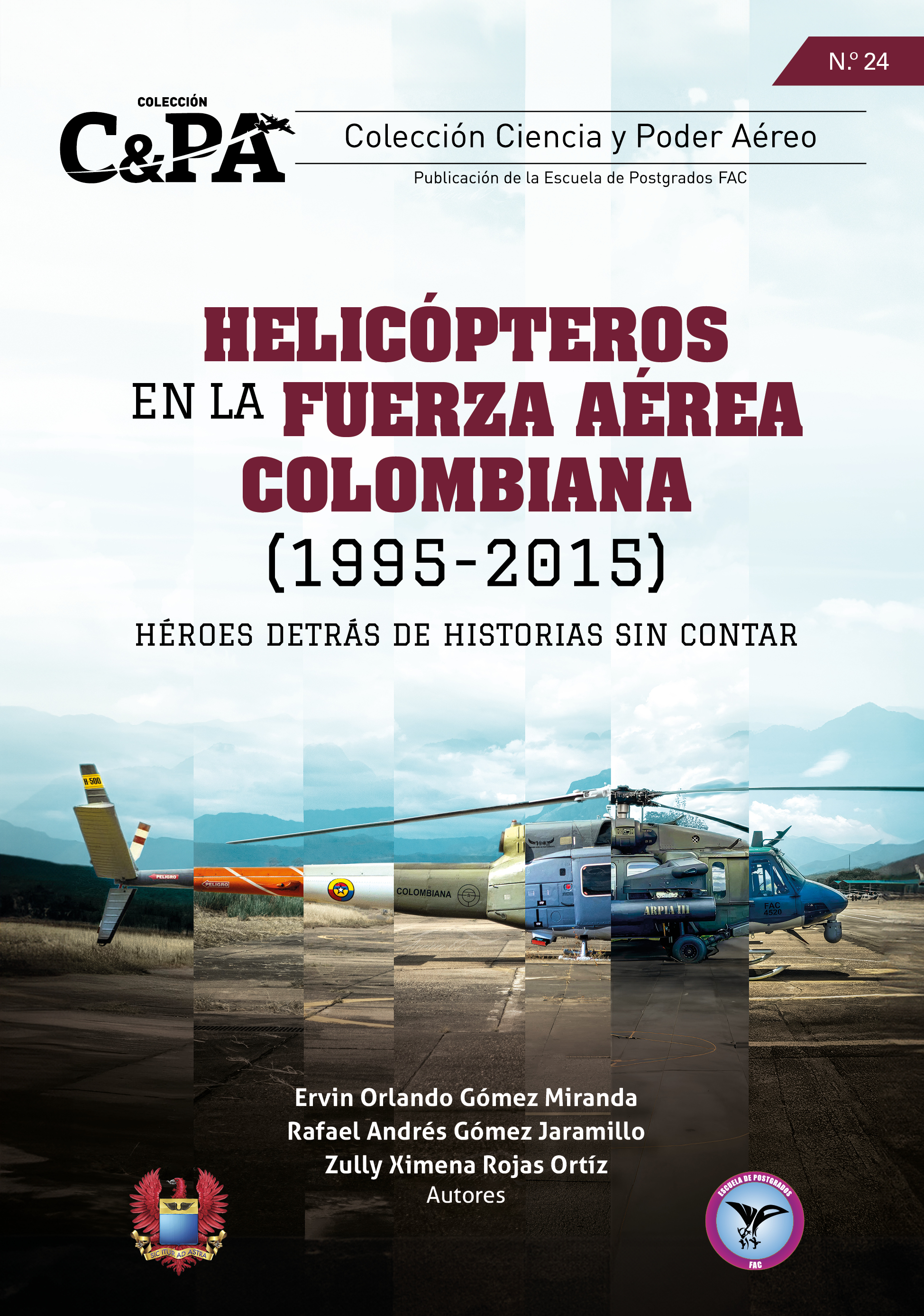 Helicópteros en la Fuerza Aérea Colombiana (1995 – 2015): héroes detrás de una historia sin contar